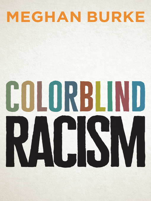 Title details for Colorblind Racism by Meghan Burke - Available